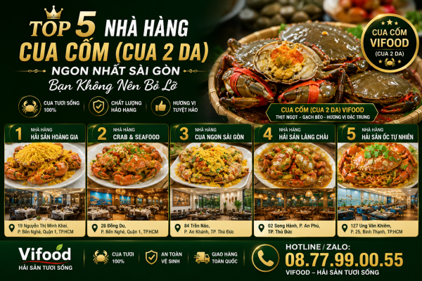 Top 5 Nhà Hàng Cua Cốm (Cua 2 Da) Ngon Nhất Sài Gòn Bạn Không Nên Bỏ Lỡ